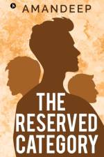 The Reserved Category af Amandeep