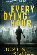 Every Dying Hour af Justin Glenn Rishel