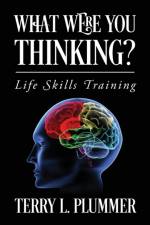 What Were You Thinking? Life Skills Training af Terry L Plummer