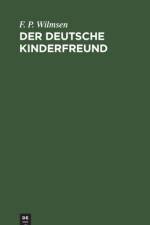 Der Deutsche Kinderfreund af F P Wilmsen