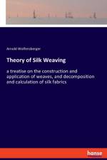 Theory of Silk Weaving af Arnold Wolfensberger