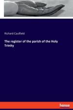 register of the parish of the Holy Trinity af Richard Caulfield