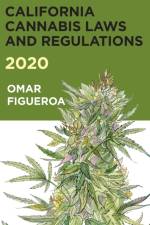 California Cannabis Laws and Regulations 2020 af Omar Figueroa