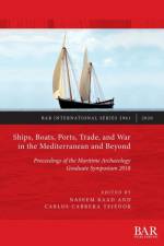 Ships, Boats, Ports, Trade, and War in the Mediterranean and Beyond