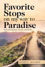 Favorite Stops on My Way to Paradise af Lynn C Rogers
