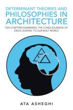 Determinant Theories and Philosophies in Architecture af Ata Asheghi
