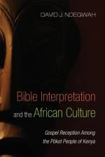 Bible Interpretation and the African Culture af David J Ndegwah