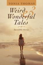 Weird & Wonderful Tales af Tonia Thomas