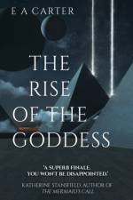 Rise of the Goddess af E A Carter