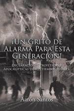 !Un Grito de Alarma Para Esta Generacion! af Aarn Santos