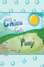 Chico Gets a Pony af Felicia Voordenhout