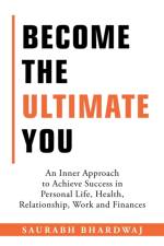 Become the Ultimate You af Saurabh Bhardwaj