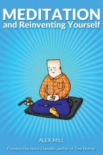 Meditation and Reinventing Yourself af Alex Mill