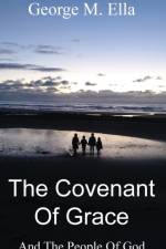 The Covenant Of Grace And The People Of God af George M Ella