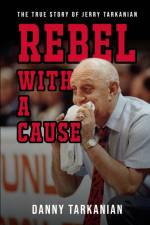 Rebel with a Cause af Danny Tarkanian