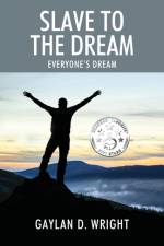 Slave to the Dream af Gaylan D Wright