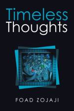 Timeless Thoughts af Foad Zojaji