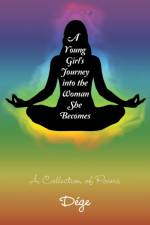 Young Girl's Journey into the Woman She Becomes af Dege