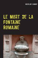 Mort de la Fontaine Romaine af Micheline Cumant