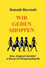 Wir gehen shoppen af Rainald Bierstedt