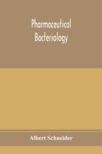 Pharmaceutical bacteriology af Albert Schneider