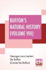 Buffon's Natural History (Volume VIII) af Georges Lou de Buffon (Comte de Buffon)