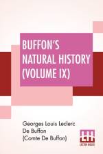 Buffon's Natural History (Volume IX) af Georges Lou de Buffon (Comte de Buffon)