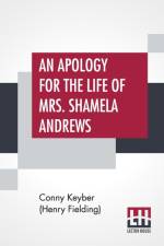 Apology For The Life Of Mrs. Shamela Andrews af Conny Keyber (Henry Fielding)
