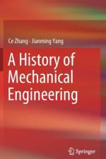 A History of Mechanical Engineering af Jianming Yang