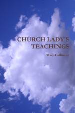 CHURCH LADY'S TEACHINGS af Mary Cullinane