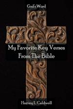 My Favorite Key Verses From The Bible af Harvey L Caldwell