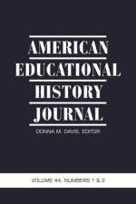 American Educational History Journal Vol 44 Issue 1 & 2