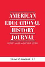 American Educational History Journal Vol 45 Issue 1 & 2