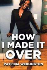How I Made it Over af Patricia Wedlington