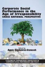 Corporate Social Performance In The Age Of Irresponsibility - Cross National Perspective