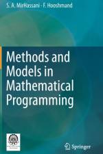 Methods and Models in Mathematical Programming af S. A. MirHassani