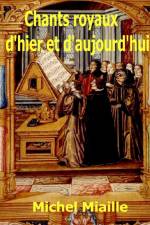 Chants royaux d'hier et d'aujourd'hui af Michel Miaille