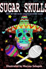 Sugar Skulls Day Of The Dead Adult Coloring Book af Maryna Salagub
