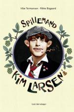 Spillemand – Kim Larsen af Vibe Termansen