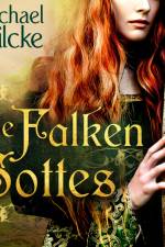 Die Falken Gottes af Michael Wilcke