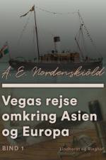 Vegas rejse omkring Asien og Europa. Bind 1 af A. E. Nordenskiöld