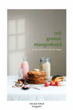 Mit grønne morgenbord af Asta Just Schack