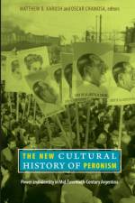 The New Cultural History of Peronism