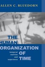 The Human Organization of Time af Allen C. Bluedorn