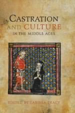 Castration and Culture in the Middle Ages af Anthony Adams