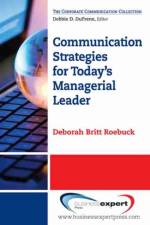 Communication Strategies for Today's Managerial Leader af Deborah Britt Roebuck