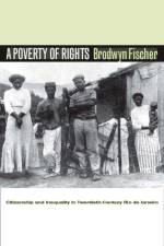 A Poverty of Rights af Brodwyn Fischer