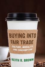 Buying Into Fair Trade af Keith R. Brown