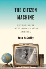 The Citizen Machine af Anna McCarthy