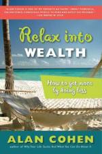 Relax into Wealth af Alan (Alan Cohen) Cohen
